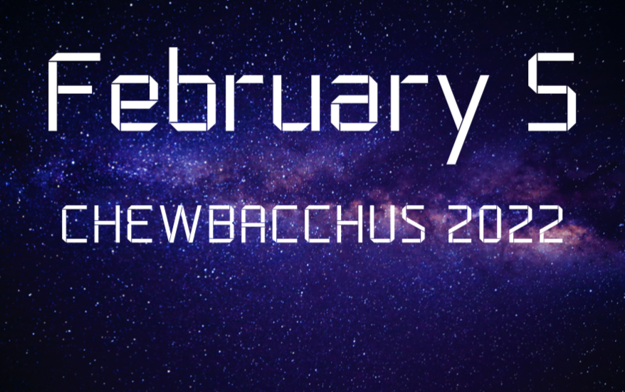 february 5 chewbacchus 2022