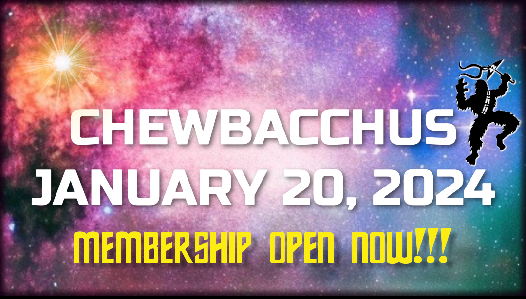 Chewbacchus 2024 Membership Open Now!